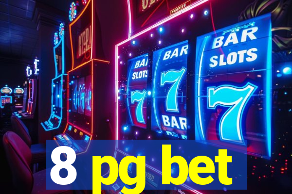 8 pg bet